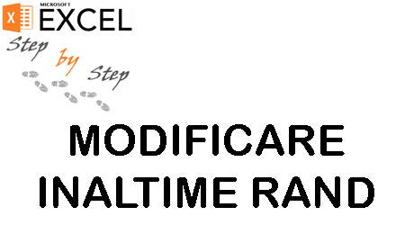 Cum modificam inaltimea randului in Excel